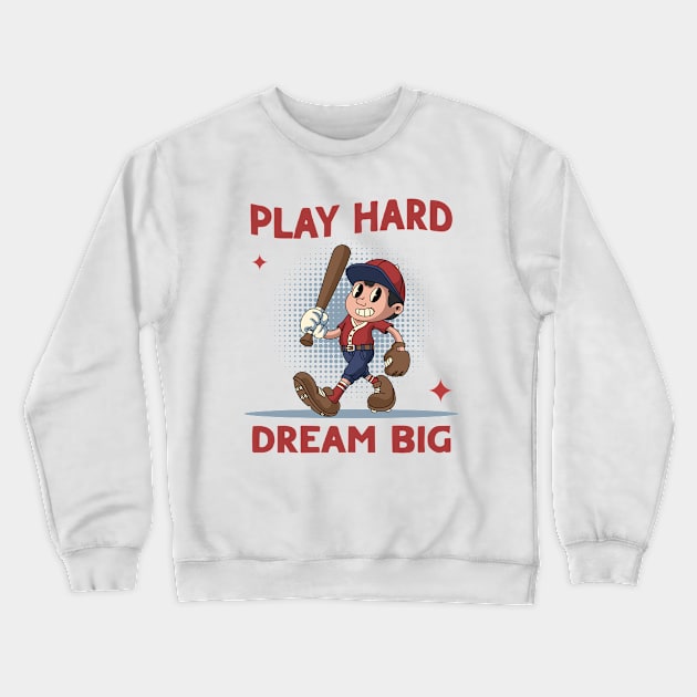 Play Hard Dream Big Baseball Crewneck Sweatshirt by milatees